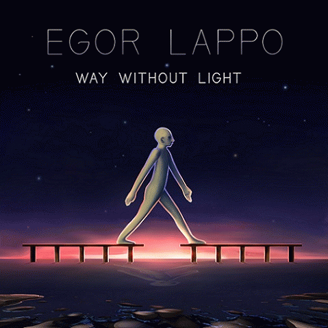 Egor Lappo : Way Without Light